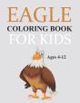 Eagle Coloring Book For Kids Ages 4-12 - Preview