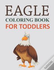 Eagle Coloring Book For Toddlers
