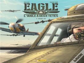 Eagle, L'Aigle À Deux Têtes Tome 2 : Double Jeu