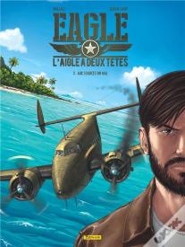 Eagle, L'Aigle À Deux Têtes Tome 3 : Aux Sources Du Mal