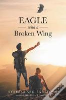 Eagle With A Broken Wing
