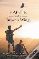 Eagle With A Broken Wing