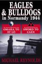 Eagles And Bulldogs In Normandy 1944 - Preview