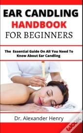 Ear Candling Handbook For Beginners