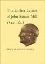 Earlier Letters Of John Stuart Mill 1812-1848 - Preview