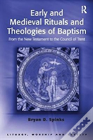 Early And Medieval Rituals And Theologies Of Baptism