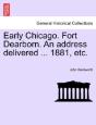 Early Chicago. Fort Dearborn. An Address - Preview