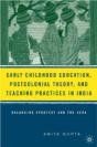 Early Childhood Education, Postcolonial Theory, And Teaching Practices In India - Preview