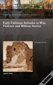 Early Christian Attitudes To War, Violen