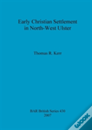 Early Christian Settlement In North-West Ulster