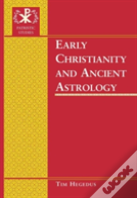 Early Christianity And Ancient Astrology