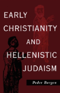 Early Christianity And Hellenistic Judaism - Preview
