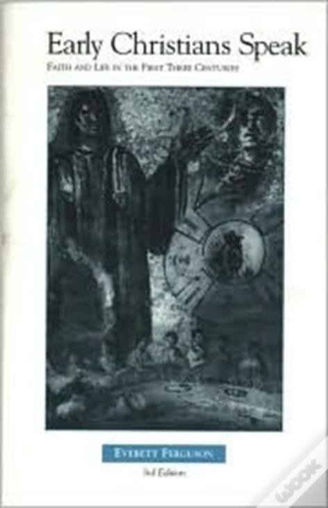 Early Christians Speak, Volume 1, 3rd Edition