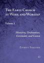 Early Church At Work And Worship, Vol I - Preview