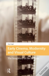 Early Cinema, Modernity And Visual Culture