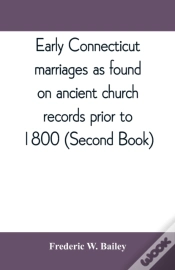 Capa do artigo Early Connecticut Marriages As Found On Ancient Church Records Prior To 1800 (Second Book)