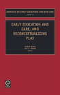 Early Education And Care, And Reconceptualizing Play - Preview