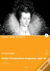 Early Elizabethan England, 1558-88 (Study Guide)