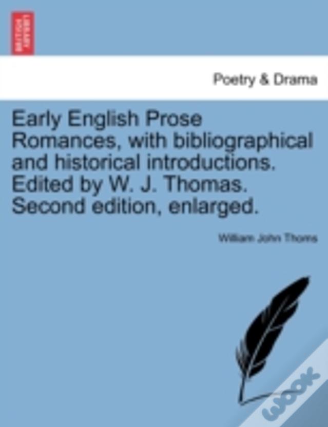 Early English Prose Romances, With Bibliographical And Historical Introductions. Edited By W. J. Thomas. Second Edition, Enlarged.