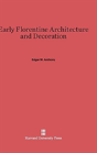 Early Florentine Architecture And Decoration - Preview