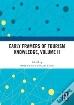 Early Framers Of Tourism Knowledge, Volume Ii
