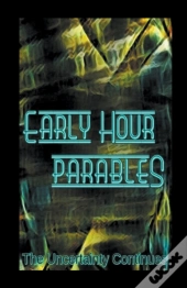 Early Hour Parables