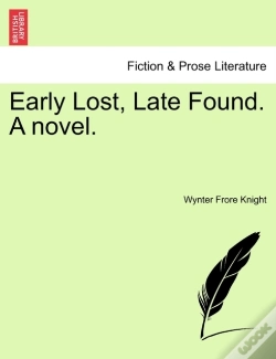Capa do artigo Early Lost, Late Found. A Novel.