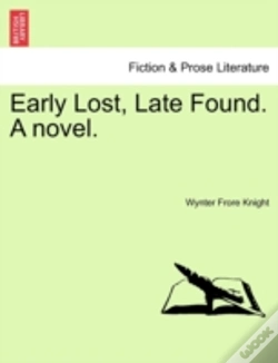 Capa do artigo Early Lost, Late Found. A Novel.