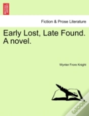 Capa do artigo Early Lost, Late Found. A Novel.