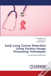 Capa do artigo Early Lung Cancer Detection Using Various Image Processing Techniques