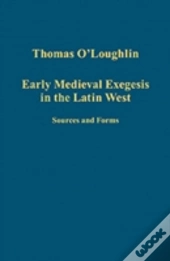 Early Medieval Exegesis In The Latin West