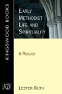 Early Methodist Life And Spirituality - Preview