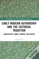 Early Modern Authorship And The Editorial Tradition
