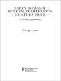 Early Mongol Rule In Thirteenth-Century Iran - Preview