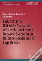 Early Soft Error Reliability Assessment Of Convolutional Neural Networks Executing On Resource-Constrained Iot Edge Devices