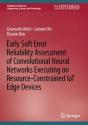 Early Soft Error Reliability Assessment Of Convolutional Neural Networks Executing On Resource-Constrained Iot Edge Devices - Preview