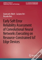 Capa do artigo Early Soft Error Reliability Assessment Of Convolutional Neural Networks Executing On Resource-Constrained Iot Edge Devices