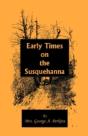 Early Times On The Susquehanna - Preview