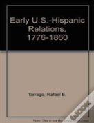 Early U.S.-Hispanic Relations, 1776-1860