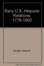 Early U.S.-Hispanic Relations, 1776-1860 - Preview
