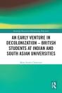 Early Venture In Decolonization - British Students At Indian And South Asian Universities - Preview