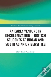 Early Venture In Decolonization - British Students At Indian And South Asian Universities