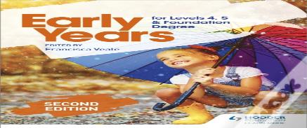 Early Years For Levels 4, 5 And Foundation Degree Second Edition
