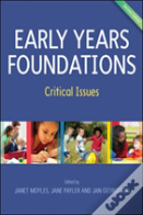 Early Years Foundations: Critical Issues