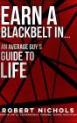 Earn A Black Belt In...An Average Guy'S Guide To Life - Preview