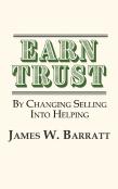 Earn Trust By Changing Selling Into Helping