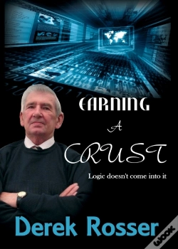Capa do artigo Earning A Crust - Logic Doesn'T Come Into It