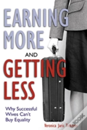 Earning More And Getting Less