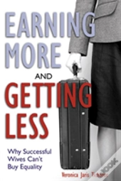 Earning More And Getting Less