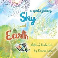 Earth & Sky - A Spirit'S Journey
